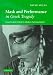 Book Mask and Performance in Greek Tragedy: From Ancient Festival to Modern Experimentation