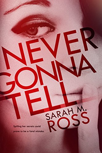 Never Gonna Tell, by Sarah M Ross