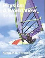 Physics: A World View : Physics, a Numerical World View to Accompany