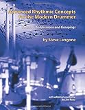 Advanced Rhythmic Concepts for the Modern Drummer: Volume 1. Subdivisions and Groupings