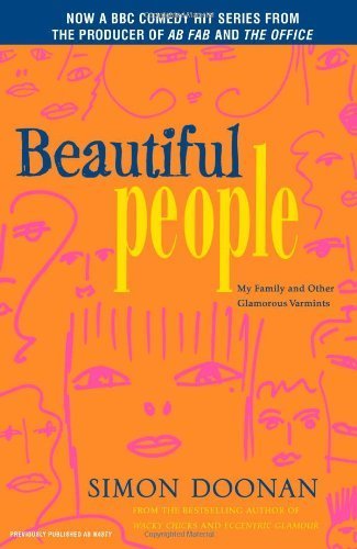 Beautiful People: My Family and Other Glamorous Varmints by Doonan, Simon (April 14, 2009) Paperback