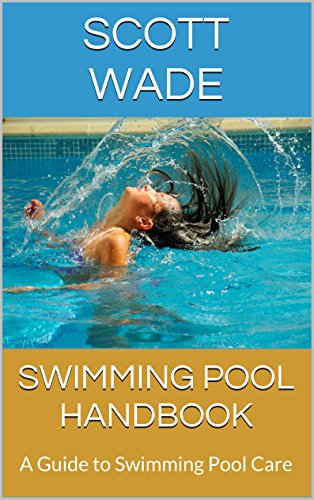 Swimming Pool Handbook: A Guide to Swimming Pool Care