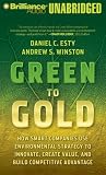 Green to Gold: How Smart Companies Use Environmental Strategy to Innovate, Create Value, and Build Competitive Advantage