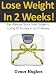 Lose Weight In 2 Weeks! Lose Weight In 2 Weeks!