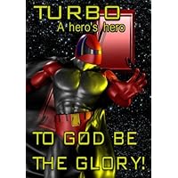 Turbo, A Hero's Hero