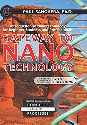Gateway to Nanotechnology: An Introduction to Nanotechnology for Beginner Students and Professionals
