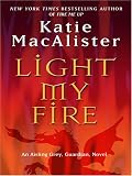 Light My Fire: An Aisling Grey, Guardian, Novel (Signet Eclipse)