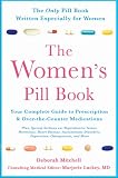 The Women's Pill Book: Your Complete Guide to Prescription and Over-the-Counter Medications