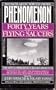 Phenomenon: Forty Years of Flying Saucers