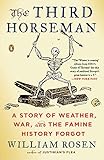 The Third Horseman: A Story of Weather, War, and the Famine History Forgot