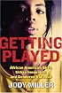 Getting Played: African American Girls, Urban Inequality, and Gendered Violence