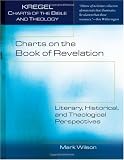 Charts on the Book of Revelation: Literary, Historical, and Theological Perspectives (Kregel Charts of the Bible and Theology)