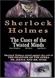 Sherlock Holmes: The Cases of the Twisted Minds Sherlock Holmes: The Cases of the Twisted Minds