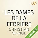 Les dames de la Ferrière (Les messieurs de Grandval 2) | Livre audio Auteur(s) : Christian Signol Narrateur(s) : Laurent Moreau