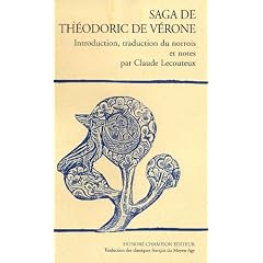 Saga de Theodoric de Verone. (Piorekssaga Af Bern). Legendes Heroiques d'Outre-Rhin. Traduction