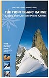 The Mont Blanc Range : classic snow, ice and mixed climbs