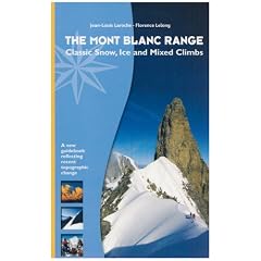 The Mont Blanc Range - Classic Snow, Ice and Mixed Climbs: A New Guidebook Reflecting Climate Change