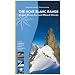 The Mont Blanc Range - Classic Snow, Ice and Mixed Climbs: A New Guidebook Reflecting Climate Change