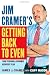Jim Cramer's Getting Back to Even