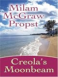 Creolas Moonbeam (Thorndike Press Large Print Clean Reads)