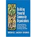 Building Powerful Community Organizations: A Personal Guide to Creating Groups That Can Solve Problems and Change the World