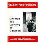 generation under fire children and violence in colombia