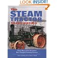 The Steam Tractor Encyclopedia: Glory Days of the Invention that Changed Farming Forever by John F. Spalding and Dr. Robert T. Rhode