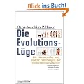Die Evolutionsl�ge. Die Neandertaler und andere F�lschungen der Menschheitsgeschichte