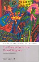 The Constitution of the United Kingdom: A Contextual Analysis (Constitutional Systems of the World)