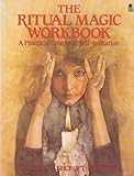 The ritual magic workbook : a practical course of self-initiation
