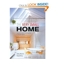 The Very Small Home: Japanese Ideas for Living Well in Limited Space