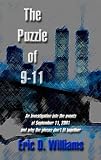 The Puzzle of 911: An investigation into the events of September 11, 2001 and why the pieces don't fit together