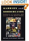 Barrios and Borderlands: Cultures of Latinos and Latinas in the United States