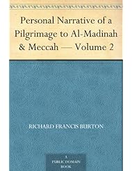 Personal Narrative of a Pilgrimage to Al-Madinah & Meccah - Volume 2