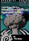 LightWave 3D 9.x Introduction to Particles and Hypervoxels Volume I