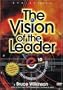 Bruce Wilkinson: The Vision of the Leader