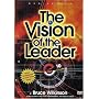 Bruce Wilkinson: The Vision of the Leader