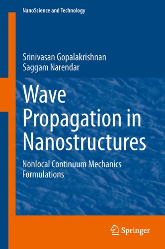 Wave Propagation in Nanostructures: Nonlocal Continuum Mechanics Formulations (NanoScience and Technology)