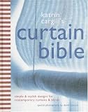 Katrin Cargill's Curtain Bible: Simple and Stylish Designs For Contemporary Curtains and Blinds [Hardcover]