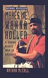 Makes Me Wanna Holler: A Young Black Man in America