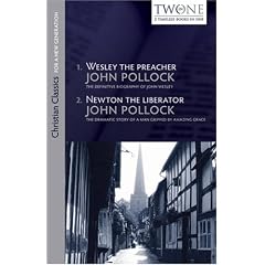 Wesley the Preacher and Newton the Liberator (Christian Classics for a New Generation)