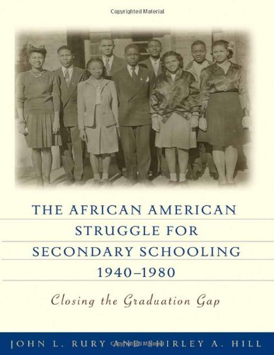 The African American Struggle for Secondary Schooling, 1940-1980: Closing the Graduation Gap