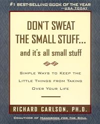Don't Sweat the Small Stuff--and it's all small stuff (Don't Sweat the Small Stuff Series)