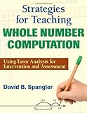 Strategies for Teaching Whole Number Computation: Using Error Analysis for Intervention and Assessment