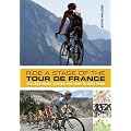 Ride a Stage of the Tour De France: The Legendary Climbs and How to Ride Them