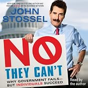 No, They Can't: Why Government Fails - But Individuals Succeed | [John Stossel]