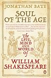 Soul of the age : the life, mind and world of William Shakespeare