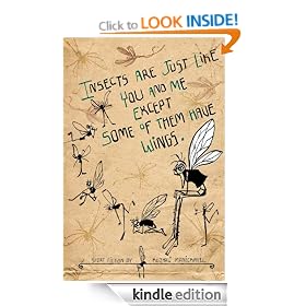 Insects Are Just Like You and Me Except Some of Them Have Wings