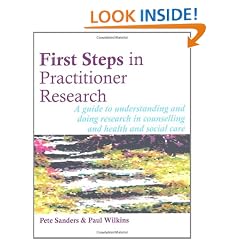 First Steps in Practitioner Research: A guide to understanding and doing research in counselling and health and social care
