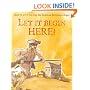 Let It Begin Here!: April 19, 1775: The Day the American Revolution Began